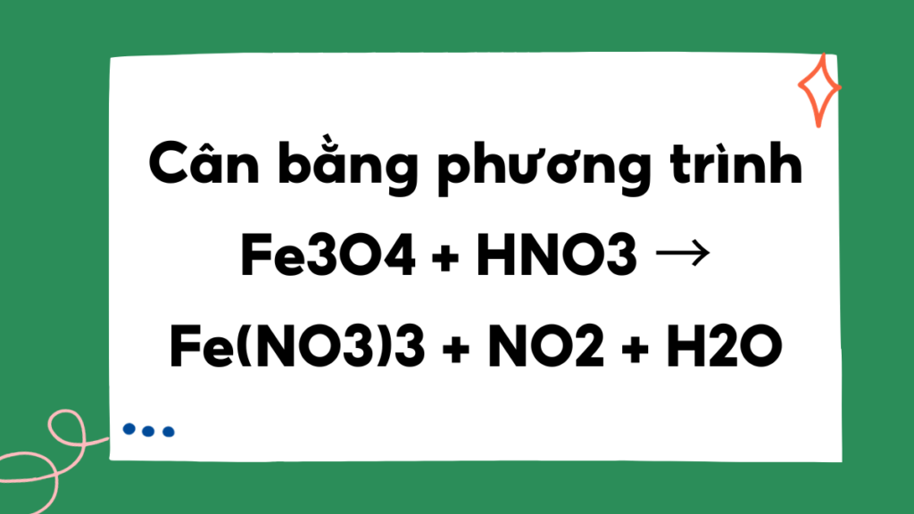 Cân bằng phản ứng Fe3O4 + HCl: Hướng dẫn chi tiết và ứng dụng trong thực tế